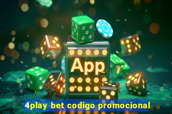 4play bet codigo promocional